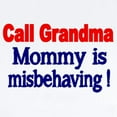 thumbnail image 2 of CafePress - Call Grandma. Mommy Is Misbehaving. Body Suit - Baby Light Bodysuit, Size Newborn - 24 Months, 2 of 4