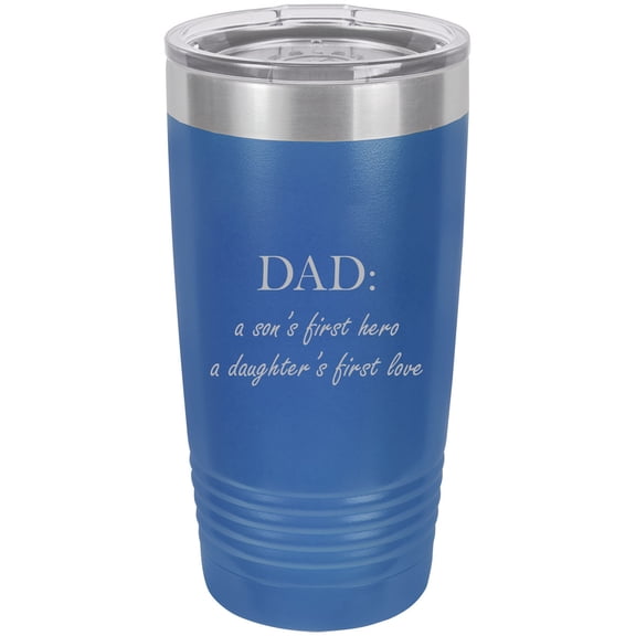 Dad: a son's first hero a daughter's first love Stainless Steel Engraved Insulated Tumbler 20 Oz Travel Coffee Mug, Blue