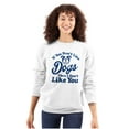 thumbnail image 3 of Dont Like Dogs or You Funny Pet Sweatshirt for Men or Women Brisco Brands M, 3 of 6