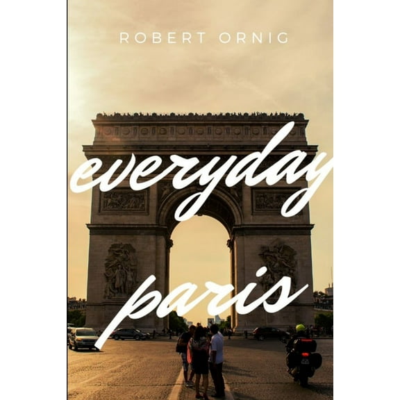 Everyday Paris, (Paperback)