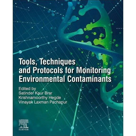 Tools, Techniques and Protocols for Monitoring Environmental Contaminants, (Paperback)