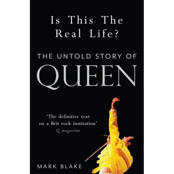Pre-Owned Is This the Real Life?: The Untold Story of Queen (Paperback) 1845137132 9781845137137