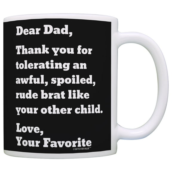 ThisWear Fathers Day Mug Dear Dad Thank You Tolerating Spoiled Brat Child Mug Coffee Mug Black