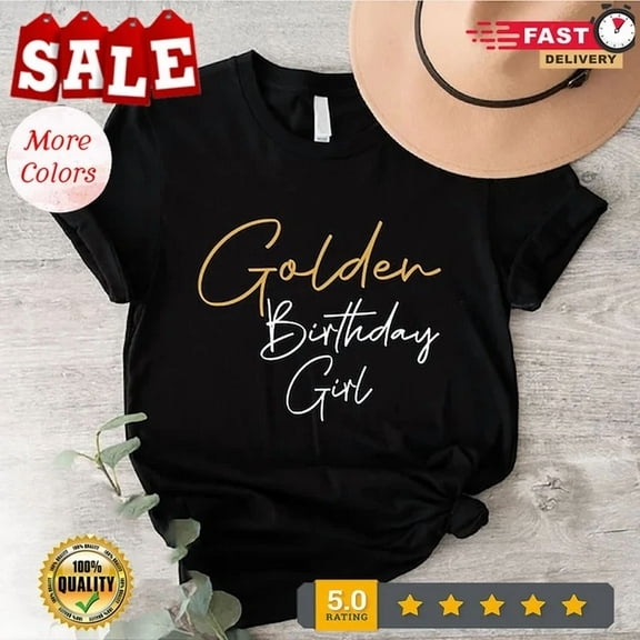 ANUNSHIRT Golden Birthday Girl Shirt, Birthday Girl, Birthday Gift For Her, Gift For B Unisex S-5XL Hot Trending Shirt, Vintage Birthday Gift
