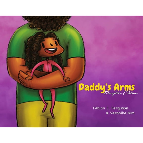 Daddy's Arms: Daughter Edition, (Hardcover)