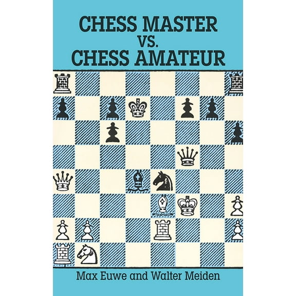 Dover Chess: Chess Master vs. Chess Amateur (Paperback)