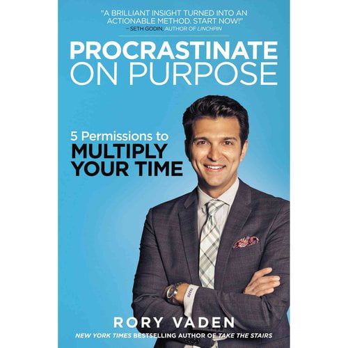Procrastinate on Purpose : 5 Permissions to Multiply Your Time (Paperback)