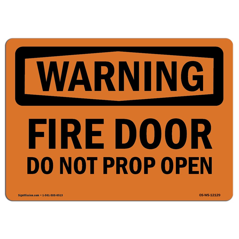 OSHA WARNING Sign Fire Door Do Not Prop Open Choose from Aluminum, Rigid Plastic or Vinyl