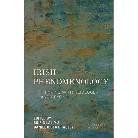 New Heidegger Research Irish Phenomenology: Thinking with Heidegger and Beyond, (Hardcover)