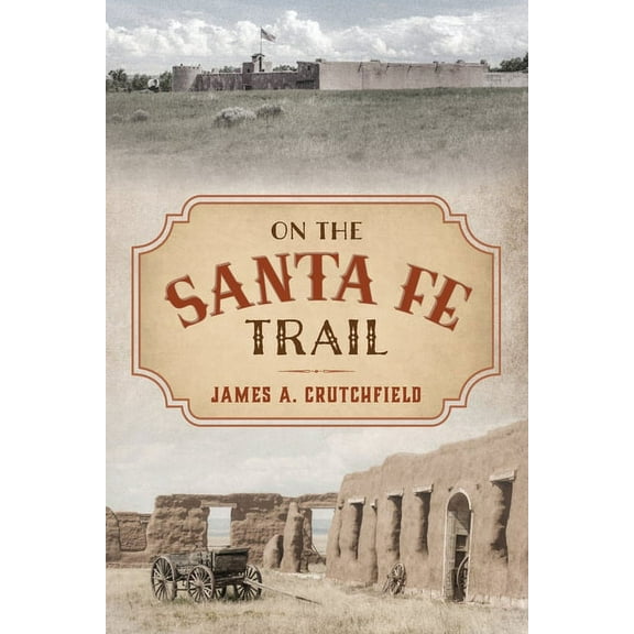 On the Santa Fe Trail, (Paperback)