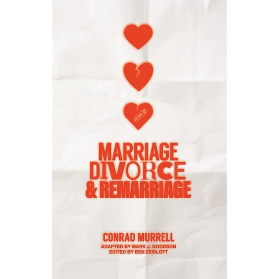 Marriage, Divorce, and Remarriage, (Paperback)
