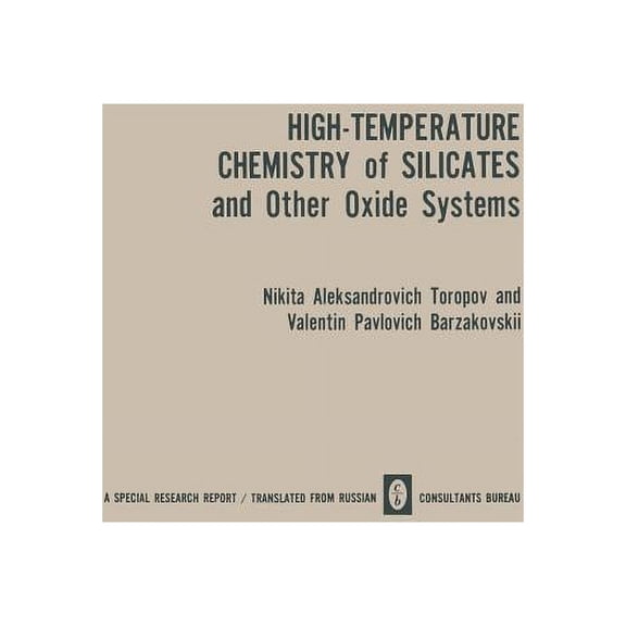 High-Temperature Chemistry of Silicates and Other Oxide Systems / Vysokotemperaturnaya Khimiya Silikatnykh I Drugikh Oki, (Paperback)