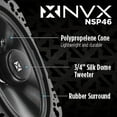 thumbnail image 3 of NVX NSP46 4" x 6" Coaxial Car Speakers 2-Way 300W Peak N-Series with 20mm Silk Dome Tweeters, 3 of 15