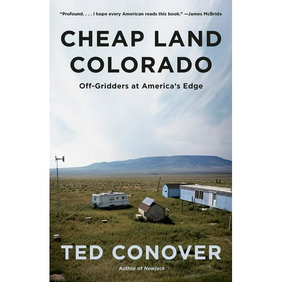 Cheap Land Colorado: Off-Gridders at America's Edge, (Paperback)