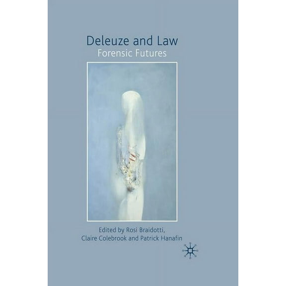 Deleuze and Law: Forensic Futures, (Paperback)