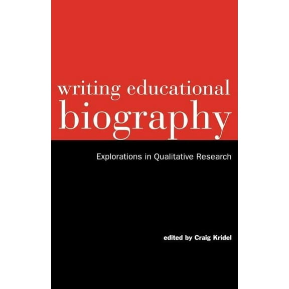 Critical Education Practice Writing Educational Biography: Explorations in Qualitative Research, Book 13, (Paperback)
