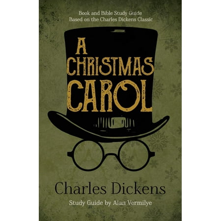 A Christmas Carol : Book and Bible Study Guide Based on the Charles Dickens Classic A Christmas (Best Way To Study For A)