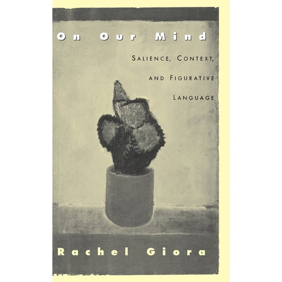 On Our Mind: Salience, Context, and Figurative Language, (Hardcover)