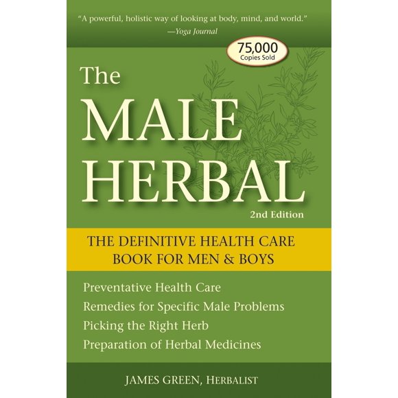 The Male Herbal: The Definitive Health Care Book for Men and Boys [Paperback] Green, James