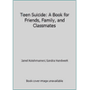Teen Suicide: A Book for Friends, Family, and Classmates [Library Binding - Used]