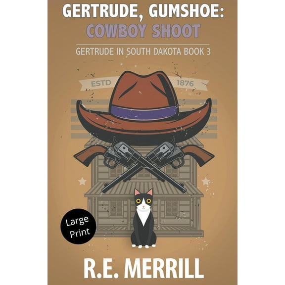 Gertrude in South Dakota (Large Print Ed Gertrude, Gumshoe: Cowboy Shoot, Book 3, (Paperback)