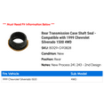thumbnail image 2 of Rear Transmission Case Shaft Seal - Compatible with 1999 Chevy Silverado 1500 4WD, 2 of 2