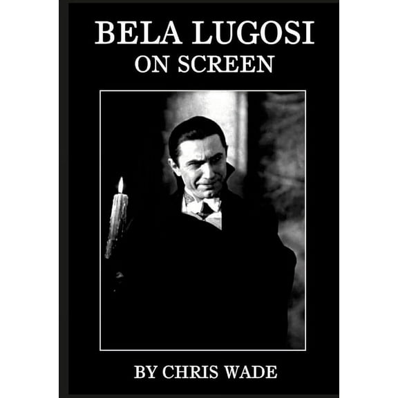 Bela Lugosi: On Screen (Paperback)