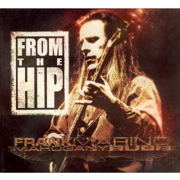 Frank Marino - From the Hip - Music & Performance - CD