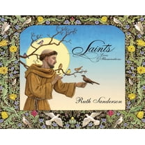 Saints : Lives & Illuminations (Hardcover)