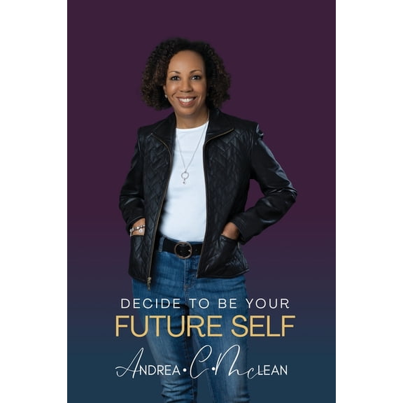 Decide To Be Your Future Self, (Paperback)
