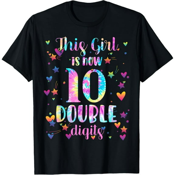 10th Birthday Gift This Girl Is Now 10 Double Digits Tie Dye T-Shirt