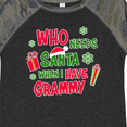 thumbnail image 4 of Inktastic Who Needs Santa when I Have Grammy Boys or Girls Toddler T-Shirt, 4 of 5