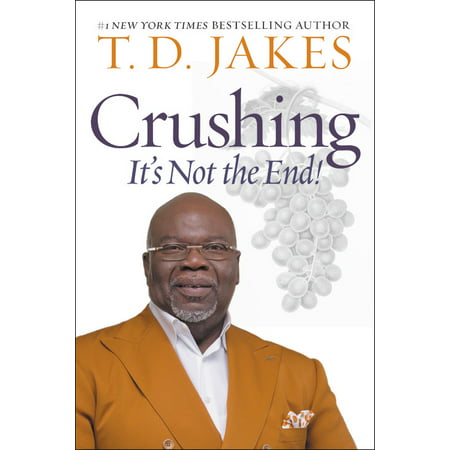 Crushing : God Turns Pressure into Power (The Best Of Td Jakes)