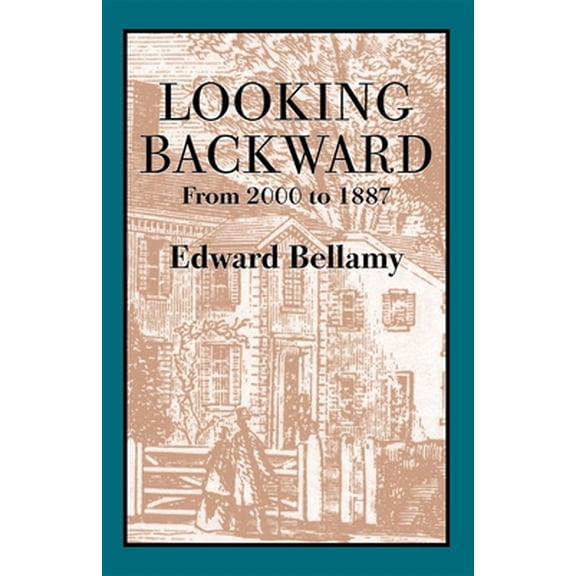 Pre-Owned Looking Backward: From 2000 to 1887 (Paperback) 155709506X 9781557095060