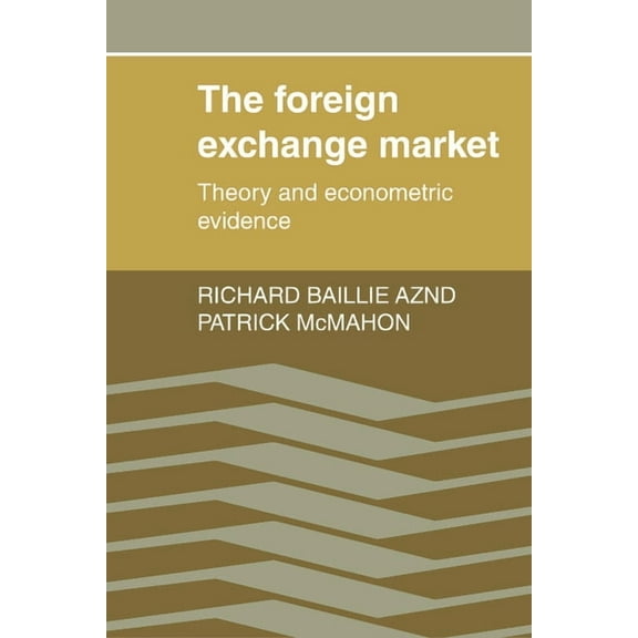 Foreign Exchange Market: Theory and Econometric Evidence, (Paperback)