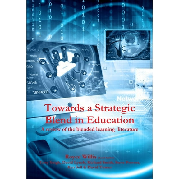Towards a Strategic Blend in Education: A review of the blended learning literature., (Paperback)