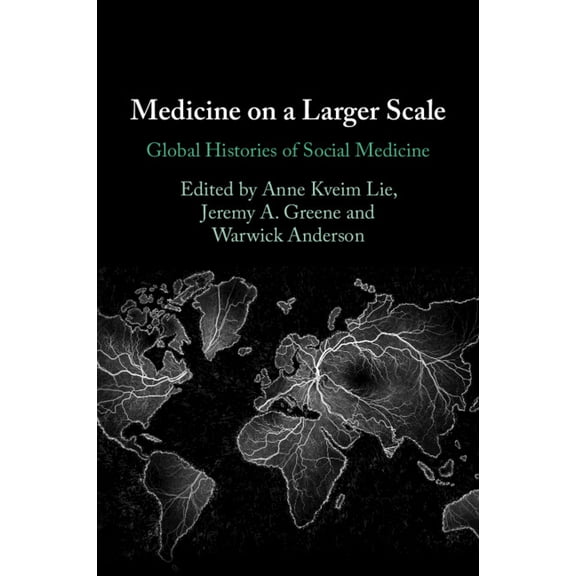Medicine on a Larger Scale: Global Histories of Social Medicine, (Paperback)