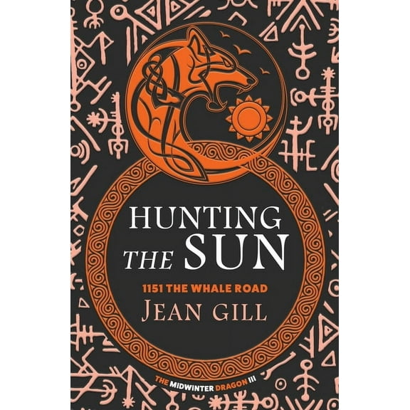 The Midwinter Dragon Hunting The Sun: 1151 The Whale Road, Book 3, (Paperback)