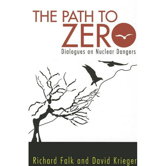 Path to Zero: Dialogues on Nuclear Dangers, (Paperback)