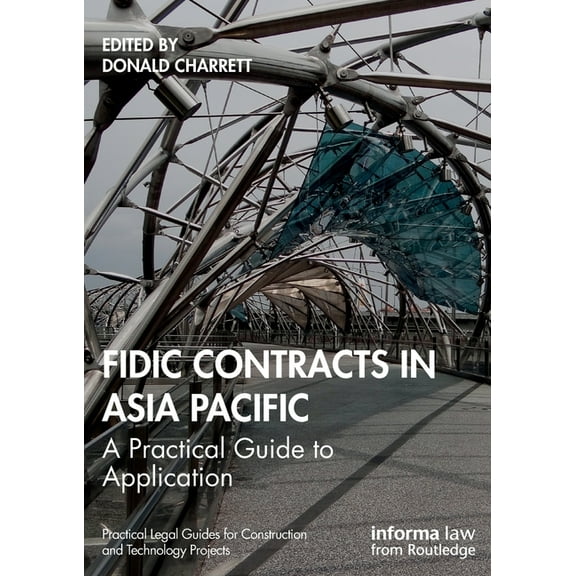 Practical Legal Guides for Construction Fidic Contracts in Asia Pacific: A Practical Guide to Application, (Paperback)