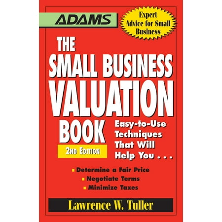 Will Price Match The Small Business Valuation Book : Easy-to-Use Techniques That Will Help You… Determine a fair price, Negotiate Terms, Minimize taxes ()