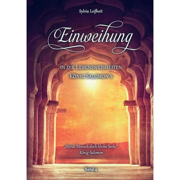 Einweihung in die Lebensweisheiten König Salomon's, (Paperback)