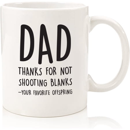 Dad Shooting Blanks Funny Coffee Mug – Unique Fathers Day Gift s for Dad – Best Dad Gifts from Son Daughter Kids – Cool Gag Birthday Present Ideas for Men Father Man Guys Him – Fun Novelty Cup
