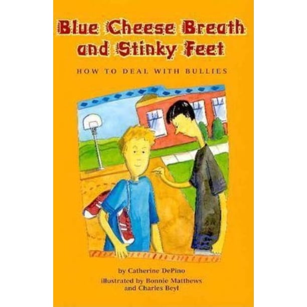 Blue Cheese Breath and Stinky Feet How to Deal with Bullies Walmart