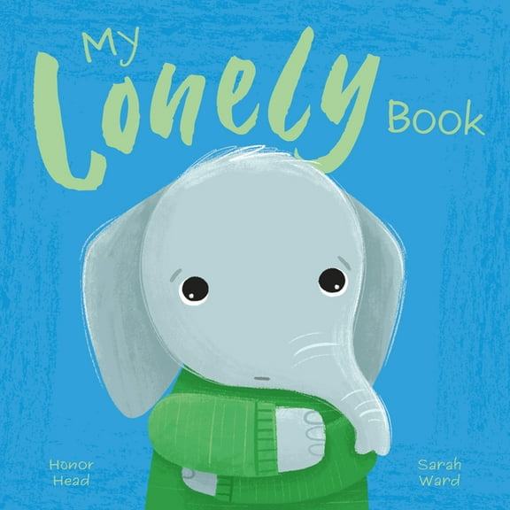 My Feelings My Lonely Book: A Picture Book on Understanding and Managing Emotions, (Hardcover)