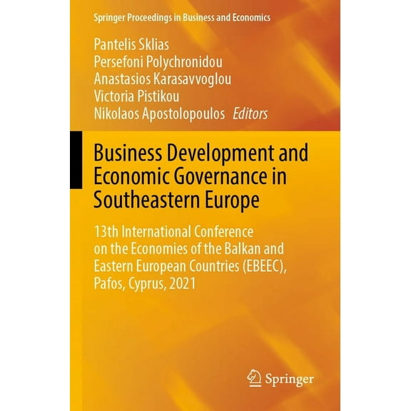 Springer Proceedings in Business and Eco Business Development and Economic Governance in Southeastern Europe: 13th International Conference on the Economies of t, (Paperback)