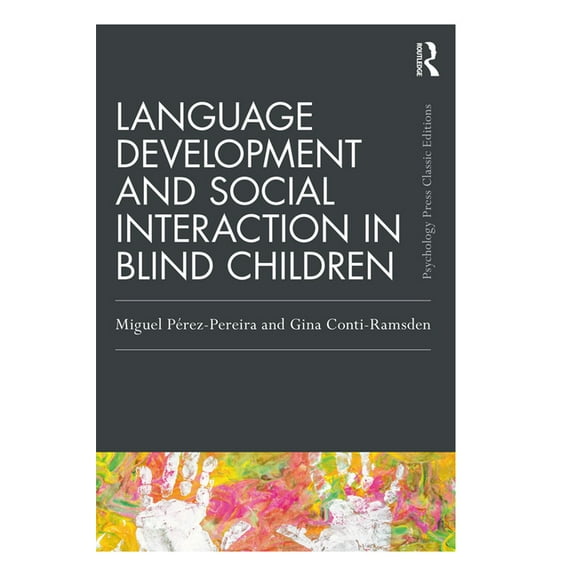 Psychology Press & Routledge Classic Edi Language Development and Social Interaction in Blind Children, (Hardcover)