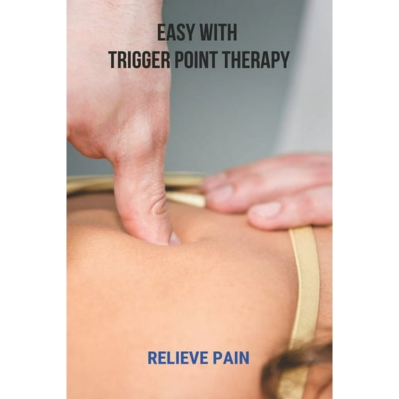 Easy With Trigger Point Therapy: Relieve Pain: Trigger Points Chart