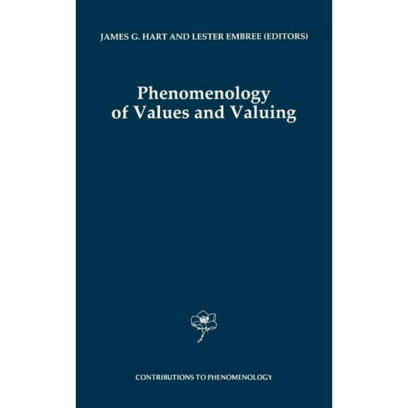 Contributions to Phenomenology Phenomenology of Values and Valuing, Book 28, (Hardcover)