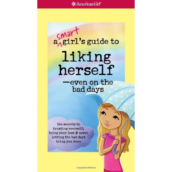 Pre-Owned A Smart Girl's Guide to Liking Herself-Even on the Bad Days (Smart Girl's Guides) (Paperback) 1593699433 9781593699437